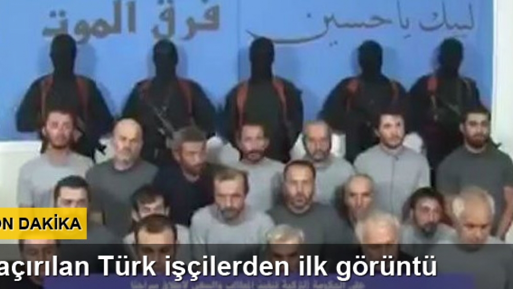 Irak'ta kaçırılan Türk işçilerden ilk görüntü