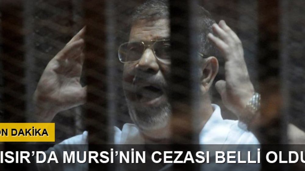 Mursi Hakkında Son Karar.Cezası Belli Oldu