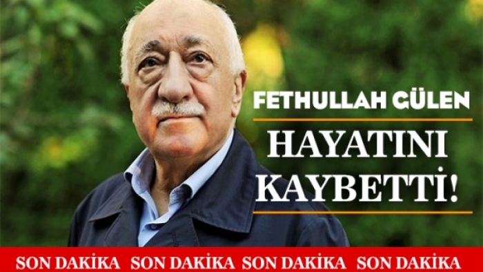 Fethullah Gülen Hayatını Kaybetti
