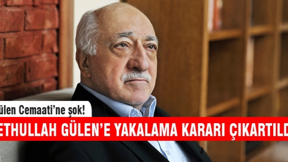 Fetullah Gülen İçin Yakalama Kararı Çıktı