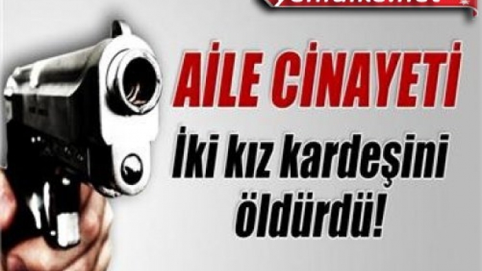 İki kız kardeş, sokakta ağabeyi tarafından öldürüldü