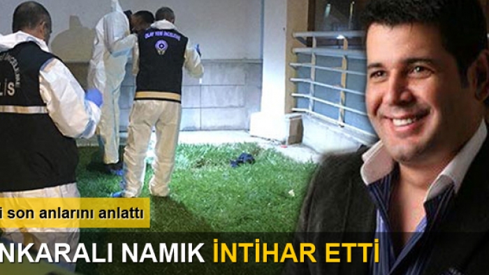 Ankaralı Namık İntihar Etti